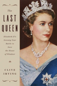 A book called 'The Last Queen', author: Clive Irving
