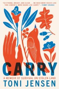 Carry: A Memoir of Survival on Stolen Land By Toni Jenson